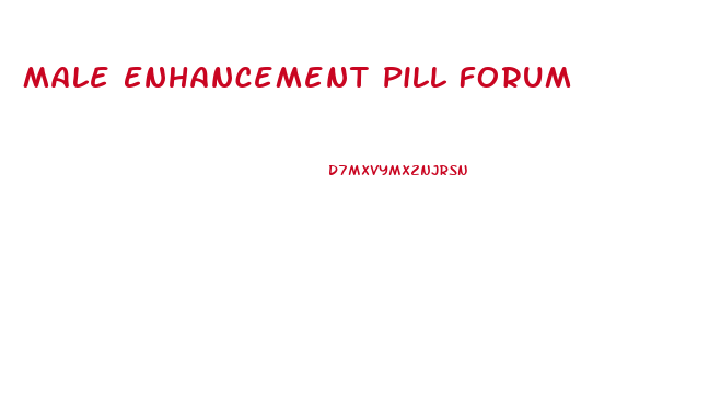 Male Enhancement Pill Forum
