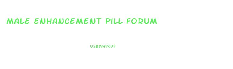 Male Enhancement Pill Forum