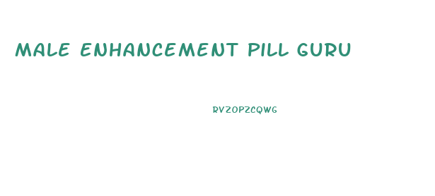 Male Enhancement Pill Guru