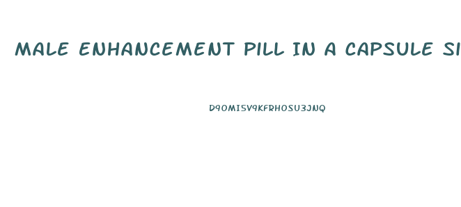 Male Enhancement Pill In A Capsule Single