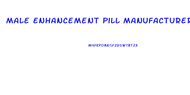 Male Enhancement Pill Manufacturer