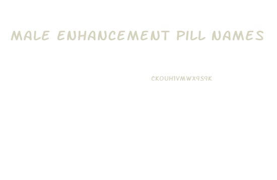 Male Enhancement Pill Names