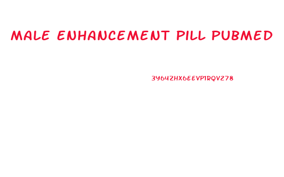 Male Enhancement Pill Pubmed