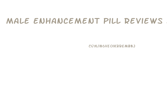 Male Enhancement Pill Reviews 2016