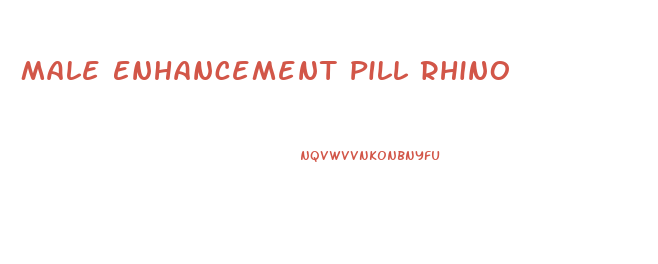 Male Enhancement Pill Rhino