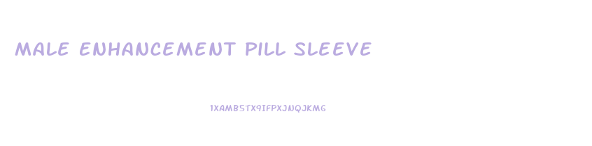 Male Enhancement Pill Sleeve