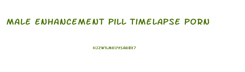 Male Enhancement Pill Timelapse Porn