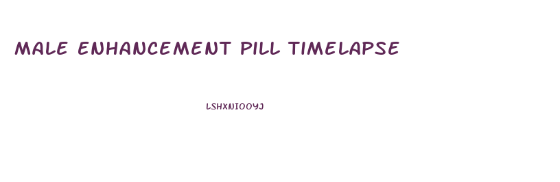 Male Enhancement Pill Timelapse