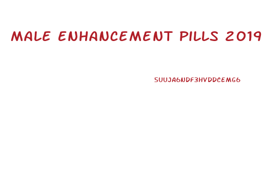 Male Enhancement Pills 2019