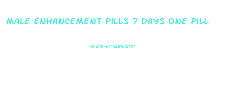 Male Enhancement Pills 7 Days One Pill