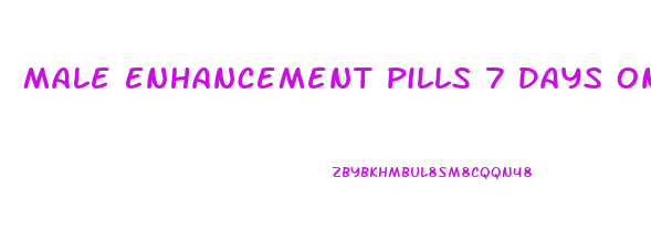 Male Enhancement Pills 7 Days One Pill