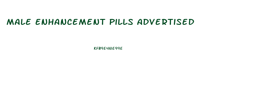 Male Enhancement Pills Advertised