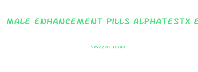 Male Enhancement Pills Alphatestx Ebay