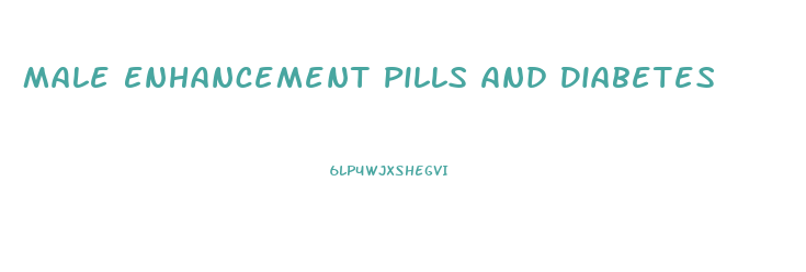 Male Enhancement Pills And Diabetes