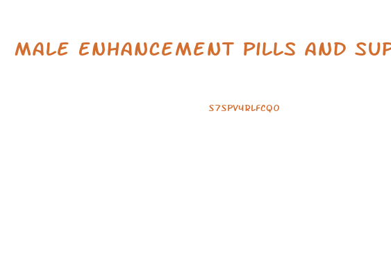 Male Enhancement Pills And Supplements