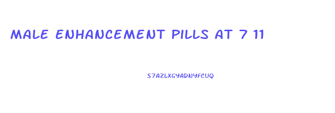 Male Enhancement Pills At 7 11