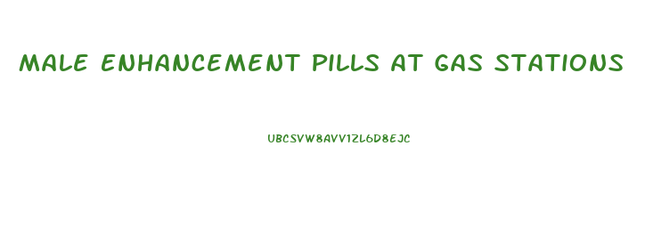 Male Enhancement Pills At Gas Stations