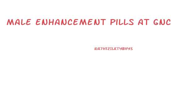 Male Enhancement Pills At Gnc Stores