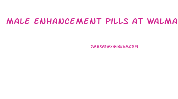 Male Enhancement Pills At Walmart Lysine