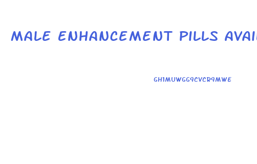 Male Enhancement Pills Available In Canada
