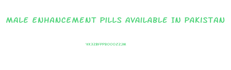 Male Enhancement Pills Available In Pakistan