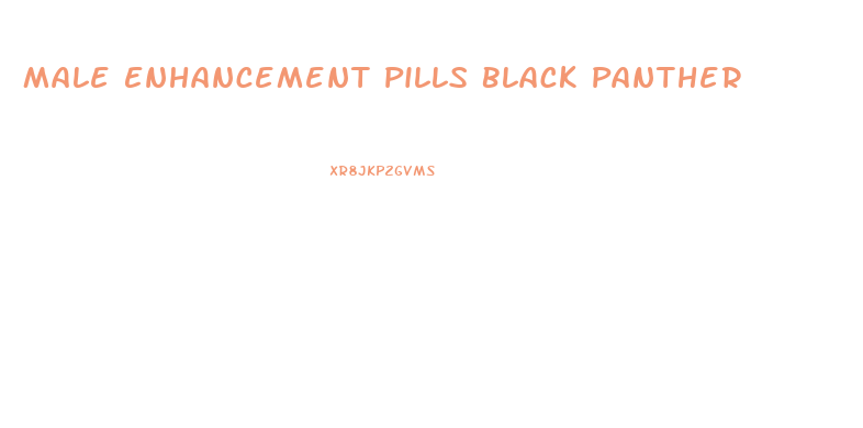 Male Enhancement Pills Black Panther