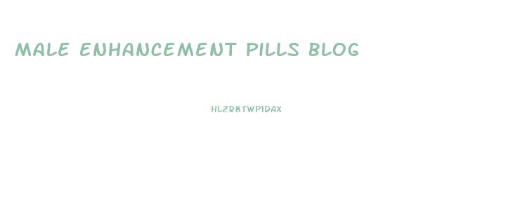 Male Enhancement Pills Blog