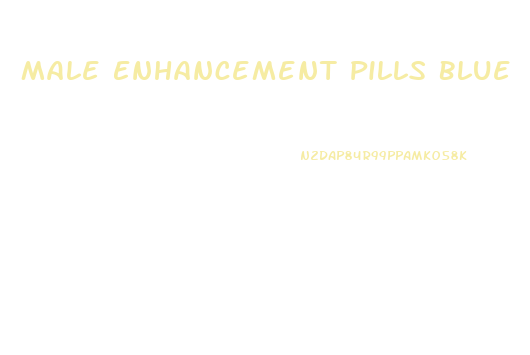 Male Enhancement Pills Blue