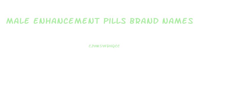 Male Enhancement Pills Brand Names