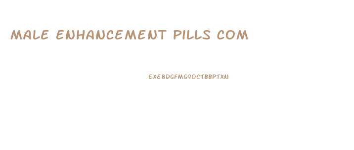 Male Enhancement Pills Com