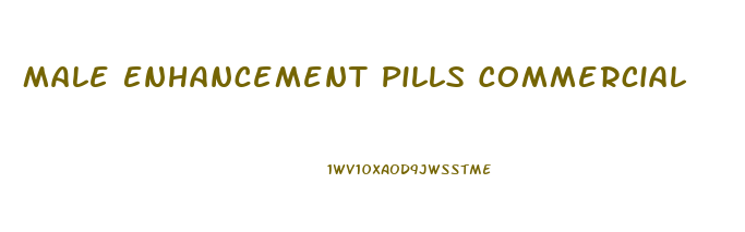 Male Enhancement Pills Commercial