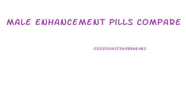 Male Enhancement Pills Compare
