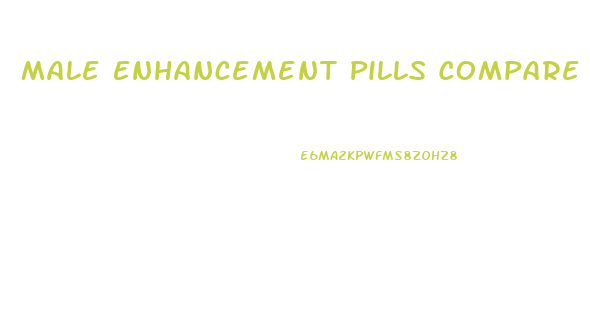 Male Enhancement Pills Compare