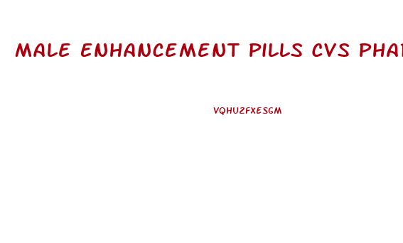 Male Enhancement Pills Cvs Pharmacy