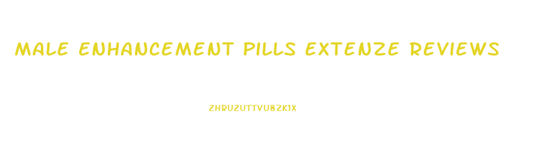 Male Enhancement Pills Extenze Reviews