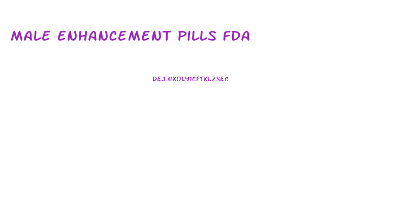 Male Enhancement Pills Fda