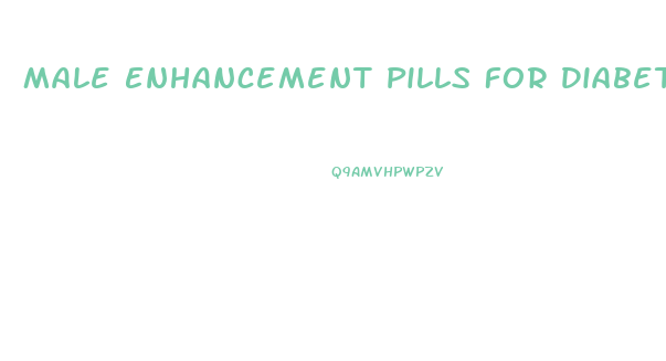 Male Enhancement Pills For Diabetics 2016