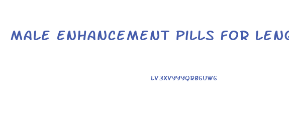 Male Enhancement Pills For Length