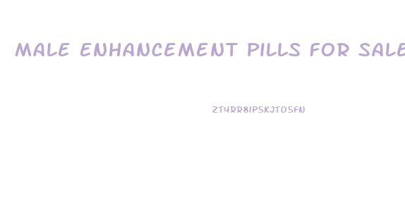 Male Enhancement Pills For Sale