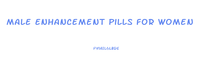 Male Enhancement Pills For Women