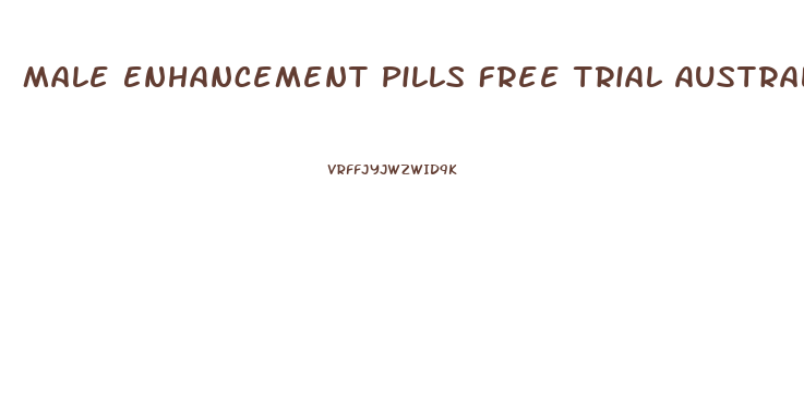 Male Enhancement Pills Free Trial Australia