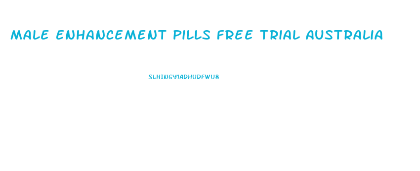 Male Enhancement Pills Free Trial Australia