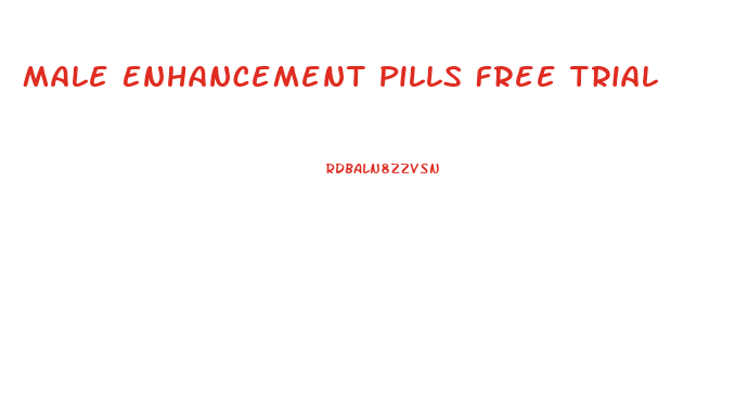 Male Enhancement Pills Free Trial