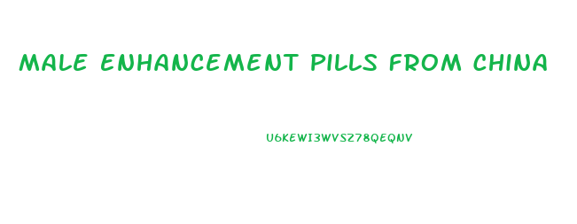 Male Enhancement Pills From China