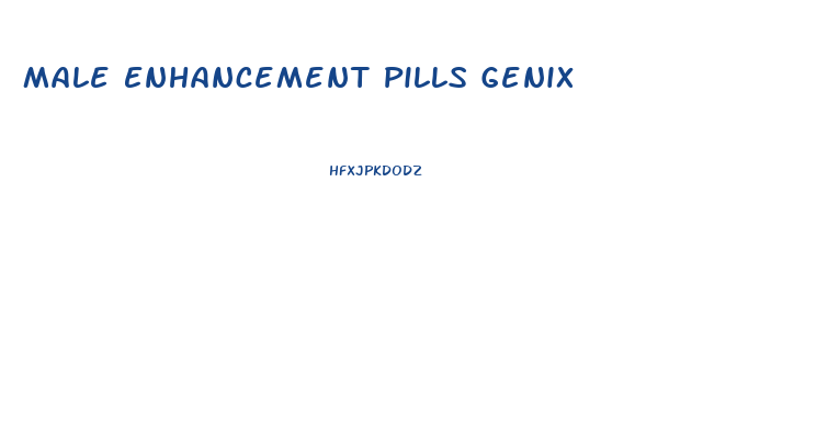 Male Enhancement Pills Genix