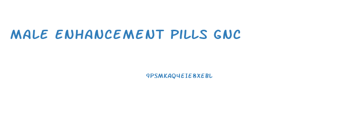 Male Enhancement Pills Gnc