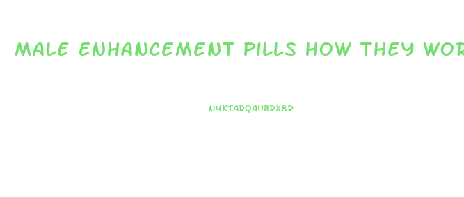 Male Enhancement Pills How They Work