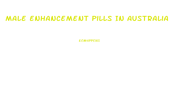 Male Enhancement Pills In Australia