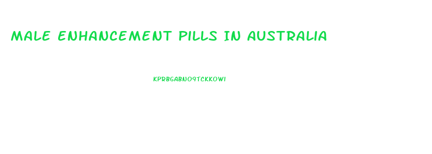 Male Enhancement Pills In Australia