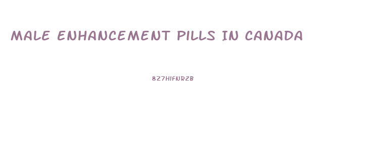 Male Enhancement Pills In Canada